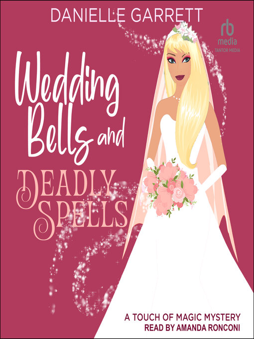 Title details for Wedding Bells and Deadly Spells by Danielle Garrett - Available